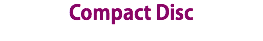 Compact Disc